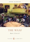 Shire Publications Escott, Squadron Leader Beryl E. The WAAF: A History of the Women's Auxiliary Air Force in Second World War (Shire Library)
