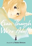 Takako Shimura - Even Though We're Adults Vol. 8 Bok