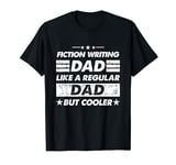 Fiction Writing Dad Like A Regular Dad Funny Fiction Writing T-Shirt