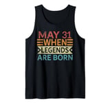 May 31 When Legends Are Born Happy Birthday Funny Distressed Tank Top