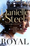Danielle Steel - Royal A spellbinding tale of a long-lost princess from the billion copy bestseller Bok