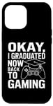 Coque pour iPhone 12 Pro Max OK, j'ai obtenu mon diplôme maintenant, je suis de retour au jeu vidéo ? Remise des diplômes 2024
