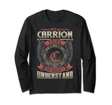 It's A CARRION Thing You Wouldn't Understand Family Name Long Sleeve T-Shirt