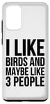 Coque pour Galaxy S20+ J'aime les oiseaux et peut-être 3 personnes - Funny Birdwatching