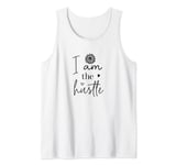 I Am The Hustle Girl Boss Empowered Woman Business Baddie Tank Top