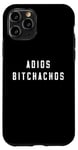 iPhone 11 Pro adios bitchachos funny retro Case