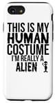 iPhone SE (2020) / 7 / 8 This Is My Human Costume I'm Really A Alien - Halloween Case