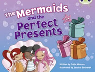 Celia Warren - Bug Club Guided Fiction Year 1 Blue C The Mermaids and Perfect Presents Bok