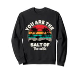 You Are The Salt of The Earth Sweatshirt