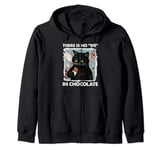 There is no we in chocolate cat Zip Hoodie