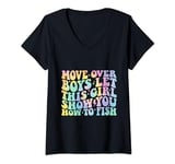 Womens Move Over Boys Let This Girl Show You How To Fish - Girls V-Neck T-Shirt