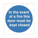 Panneau autocollant « In The Event Of A Fire This Door Must Be Kept Closed » 100 mm x 100 mm