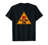 No Bullying Zone Anti Bullying print Warning Sign Tee T-Shirt