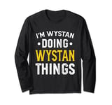 Personalized First Name I'm Wystan Doing Wystan Things Long Sleeve T-Shirt