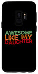Coque pour Galaxy S9 Awesome Like My Daughter Men Funny Father's Day Dad