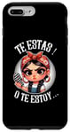 Coque pour iPhone 7 Plus/8 Plus Te estas! o te estoy-Spanish Chancla- Sarcastic espagnol Mom