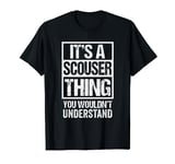 It's A Scouser Thing You Wouldn't Understand Liverpool T-Shirt