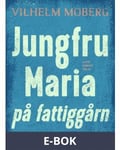 Jungfru Maria på fattiggårn : Radiopjäs, E-bok
