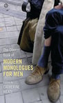 Oberon Books Ltd Catherine Weate (Edited by) The Book of Modern Monologues for Men: Volume One