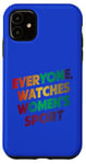 iPhone 11 Everyone Watches Women's Sport Funny Feminist Statement Case