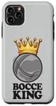 Coque pour iPhone 11 Pro Max Bocce King Saying Bocce Ball With Jack Bocci Game Bocce