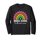 Middle School Librarian For Women Teacher Rainbow Library Long Sleeve T-Shirt