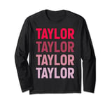 I Heart Taylor First Name I Love Personalized, I Love Taylor Long Sleeve T-Shirt