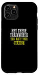 Coque pour iPhone 11 Pro HEY THERE TRAINWRECK THIS IS N'EST PAS YOUR STATION Homme