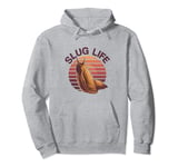 Slug Life Funny Pun Art for Men Women Slug Lover Vintage Pullover Hoodie