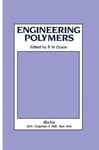 Kluwer Academic Publishers Group R.W. Dyson Engineering Polymers