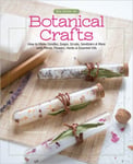 Stephanie Rose - Big Book of Botanical Crafts How to Make Candles, Soaps, Scrubs, Sanitizers & More with Plants, Flowers, Herbs Essential Oils Bok