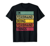 I'm Ferdinand Doing Ferdinand Things Funny Personalized T-Shirt