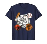 My Boy Might Not Always Swing - Funny Baseball Mom Dad Humor T-Shirt