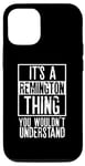 Coque pour iPhone 12/12 Pro It's A Remington Thing You Wouldnt Understand