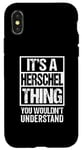 iPhone X/XS It's A Herschel Thing You Wouldn't Understand First Name Case