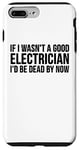 Coque pour iPhone 7 Plus/8 Plus Electrician Funny - Si je n'étais pas un bon électricien