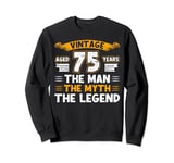 Aged 75 Years The Man The Myth The Legend 75th Birthday Sweatshirt