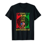 Juneteenth Is My Independence Day Black History 4Th Of July T-Shirt