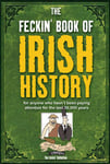 Colin Murphy - The Feckin' Book of Irish History for anyone who hasn't been paying attention the last 30,000 years Bok