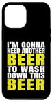 Coque pour iPhone 13 Pro Max Drôle de bière artisanale Im Gonna Need Another Beer