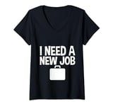 Womens I Need A New Job --- V-Neck T-Shirt