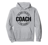 Coach The Man The Myth The Legend Coaches Lover Pullover Hoodie