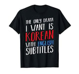 Korean Drama TV Korean Movie K-Pop Television Series Hangul T-Shirt