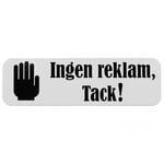 Kristinas Pyssel och Hobby Skylt ''Ingen reklam, tack!'' Vit - 30 x 100mm