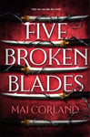 Five Broken Blades - Discover the dark adventure fantasy debut taking the world by storm