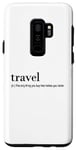 Coque pour Galaxy S9+ Traveler Funny - Voyagez, la seule chose que vous achetez