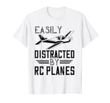 RC Plane Easily Distracted RC Pilot Model Airplane Lover T-Shirt