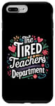 Coque pour iPhone 7 Plus/8 Plus La journée d'appréciation des enseignants du département des enseignants fatigués