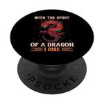 With The Spirit Of A Dragon I Rise Dragon Dragons PopSockets PopGrip Interchangeable