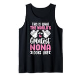 This Is What World’s Greatest Nona Looks Like Mother’s Day Tank Top